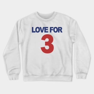 LOVE FOR 3 Crewneck Sweatshirt